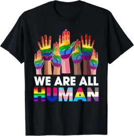 Rainbow LGBT LGBTQ Transgender Gay Pride We Are All Human T-Shirt